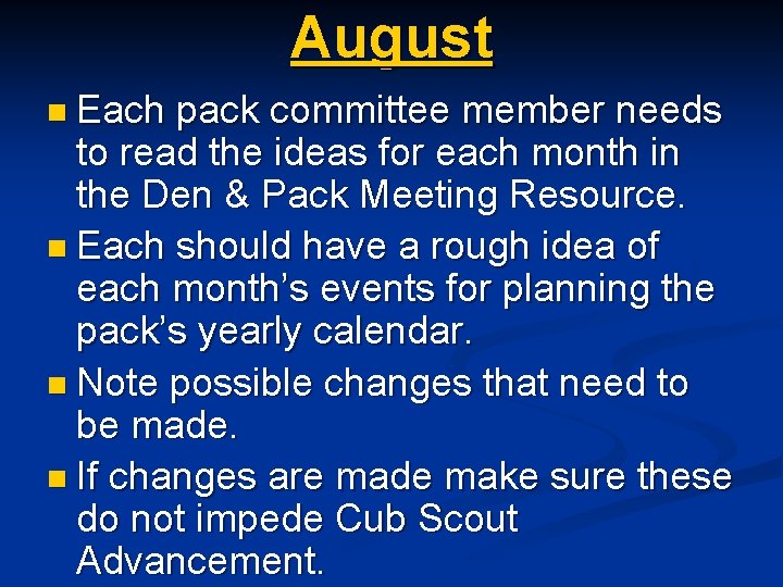 August n Each pack committee member needs to read the ideas for each month