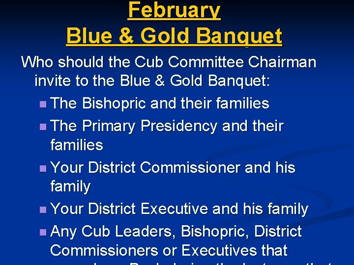 February Blue & Gold Banquet Who should the Cub Committee Chairman invite to the