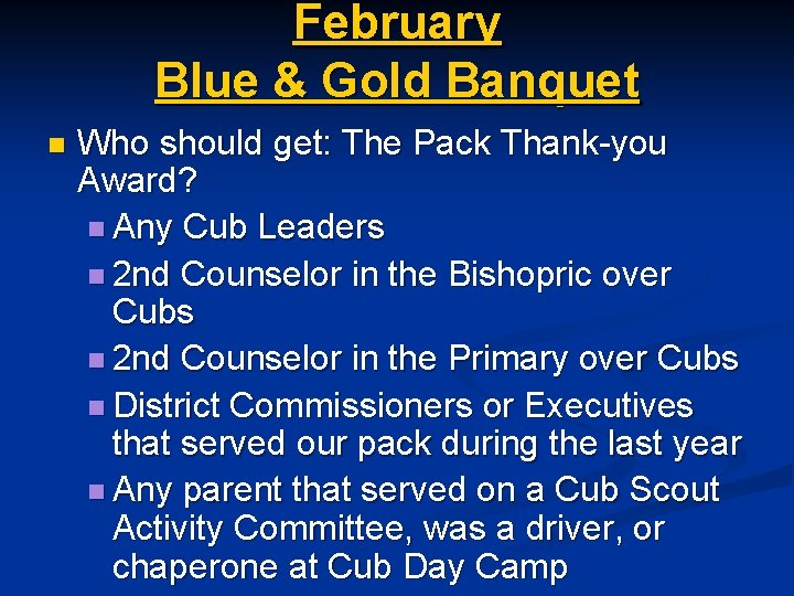 February Blue & Gold Banquet n Who should get: The Pack Thank-you Award? n