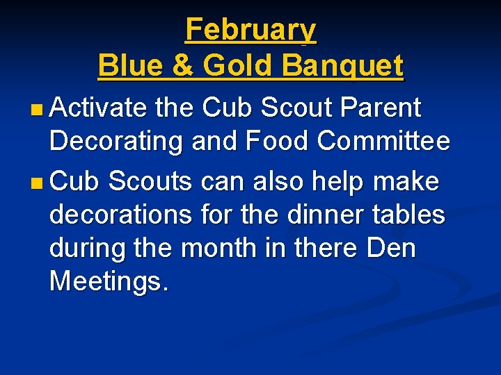 February Blue & Gold Banquet n Activate the Cub Scout Parent Decorating and Food