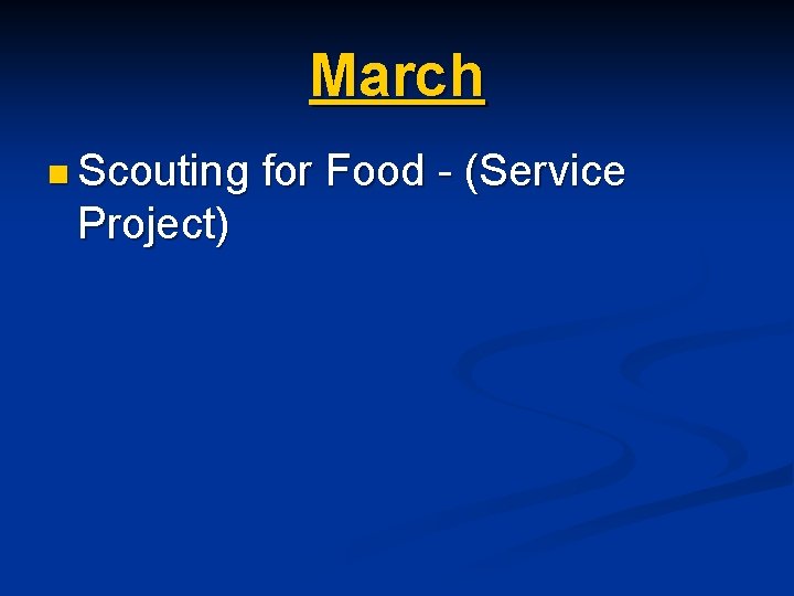 March n Scouting Project) for Food - (Service 