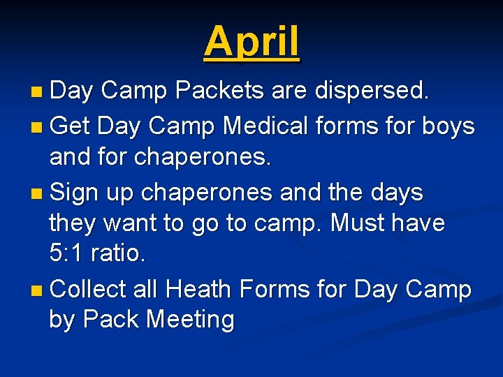 April n Day Camp Packets are dispersed. n Get Day Camp Medical forms for