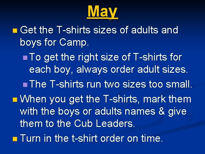 May n Get the T-shirts sizes of adults and boys for Camp. n To