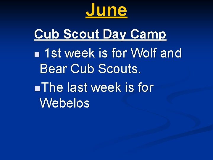 June Cub Scout Day Camp n 1 st week is for Wolf and Bear