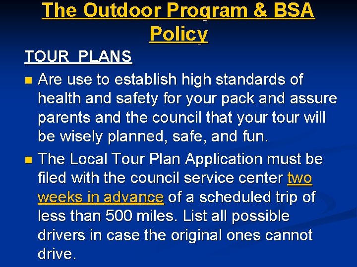 The Outdoor Program & BSA Policy TOUR PLANS n Are use to establish high