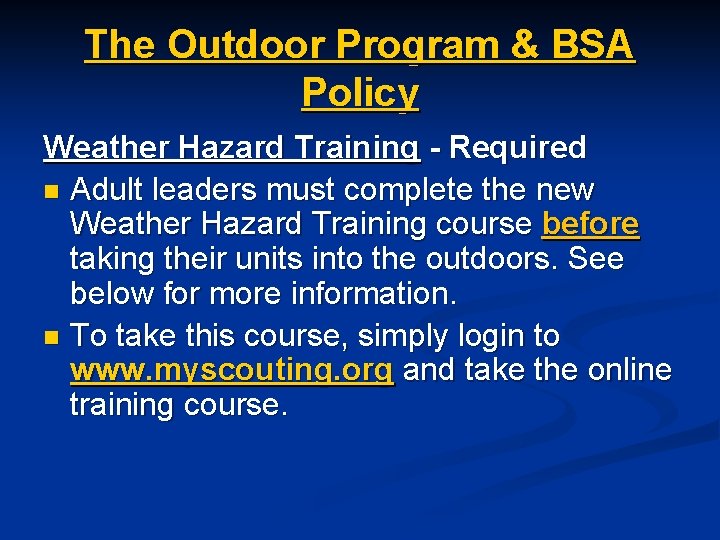 The Outdoor Program & BSA Policy Weather Hazard Training - Required n Adult leaders