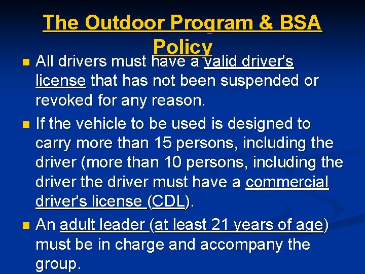 The Outdoor Program & BSA Policy All drivers must have a valid driver's license