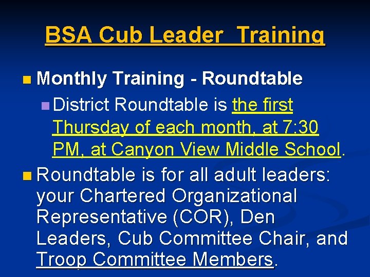 BSA Cub Leader Training n Monthly Training - Roundtable n District Roundtable is the