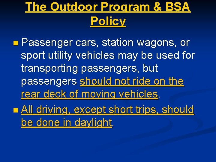 The Outdoor Program & BSA Policy n Passenger cars, station wagons, or sport utility