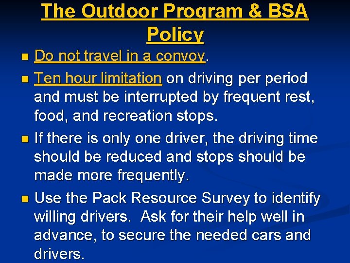 The Outdoor Program & BSA Policy Do not travel in a convoy. n Ten