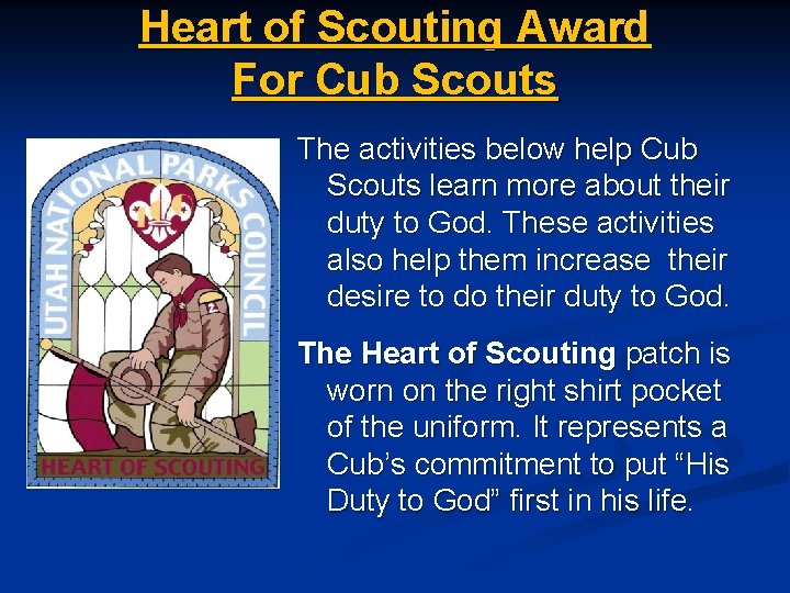 Heart of Scouting Award For Cub Scouts The activities below help Cub Scouts learn