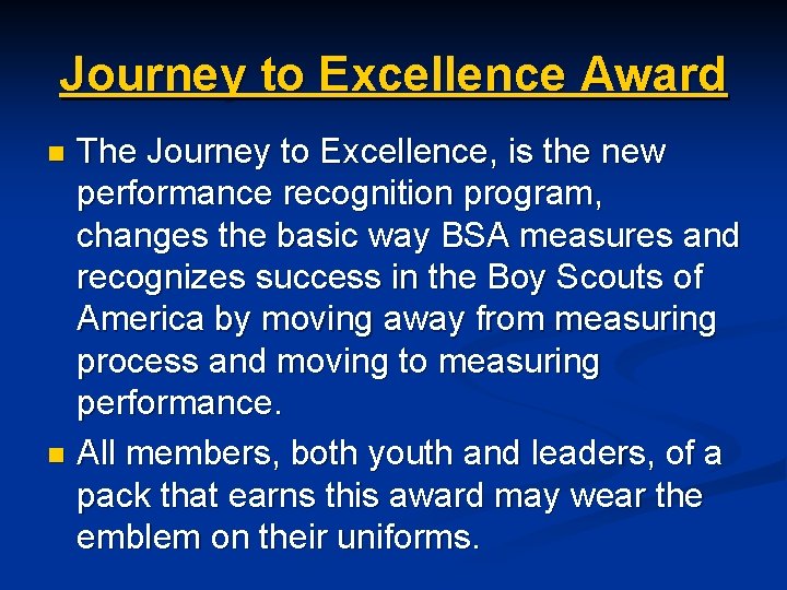 Journey to Excellence Award The Journey to Excellence, is the new performance recognition program,