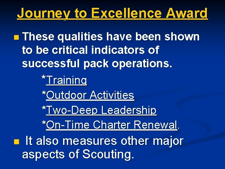 Journey to Excellence Award n These qualities have been shown to be critical indicators