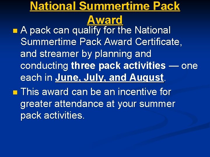 National Summertime Pack Award A pack can qualify for the National Summertime Pack Award