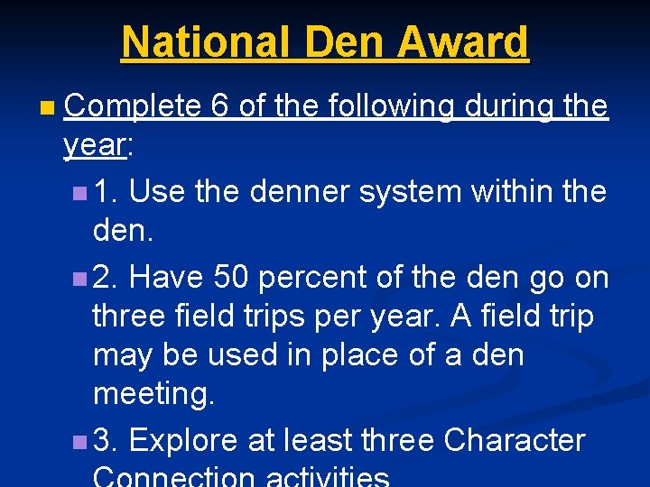 National Den Award n Complete 6 of the following during the year: n 1.