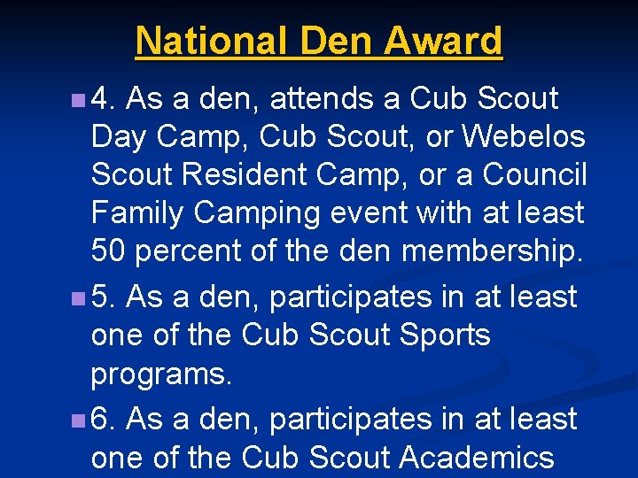 National Den Award n 4. As a den, attends a Cub Scout Day Camp,