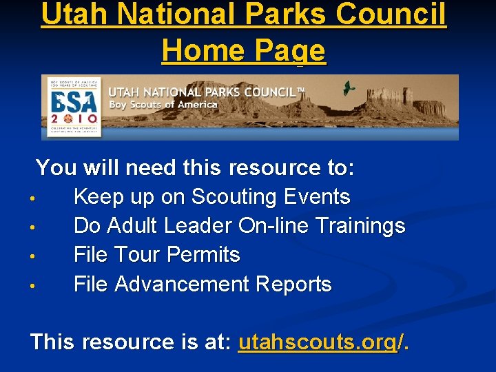 Utah National Parks Council Home Page You will need this resource to: • Keep