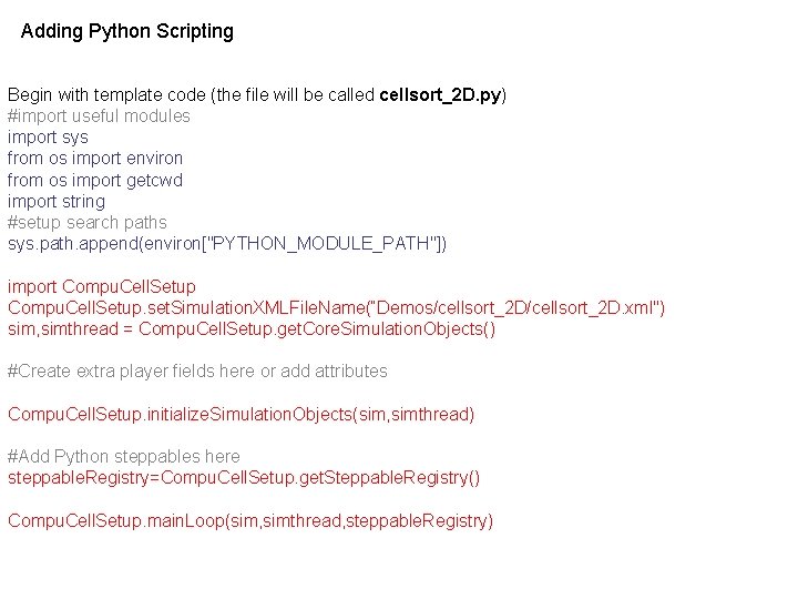 Adding Python Scripting Begin with template code (the file will be called cellsort_2 D.