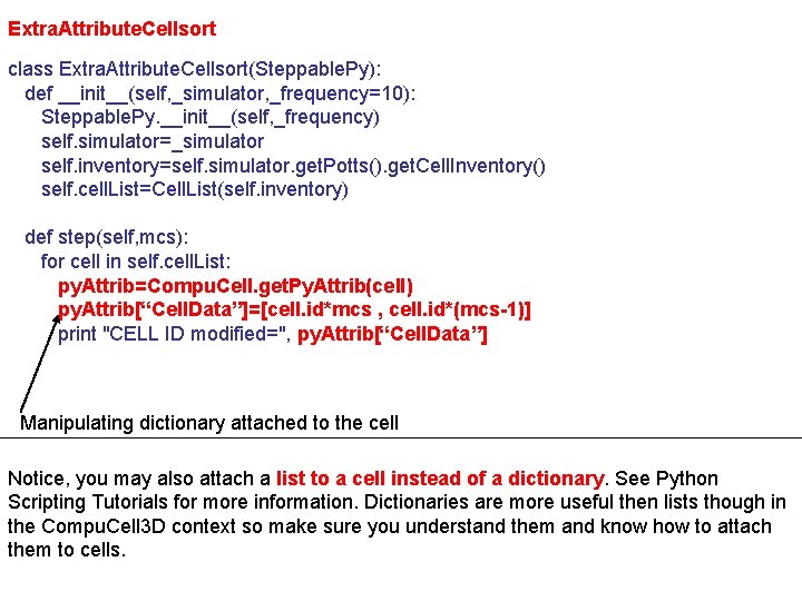 Extra. Attribute. Cellsort class Extra. Attribute. Cellsort(Steppable. Py): def __init__(self, _simulator, _frequency=10): Steppable. Py.