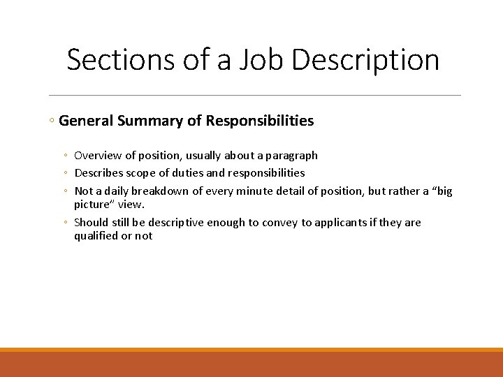 Sections of a Job Description ◦ General Summary of Responsibilities ◦ Overview of position,