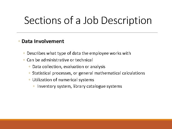 Sections of a Job Description ◦ Data Involvement ◦ Describes what type of data