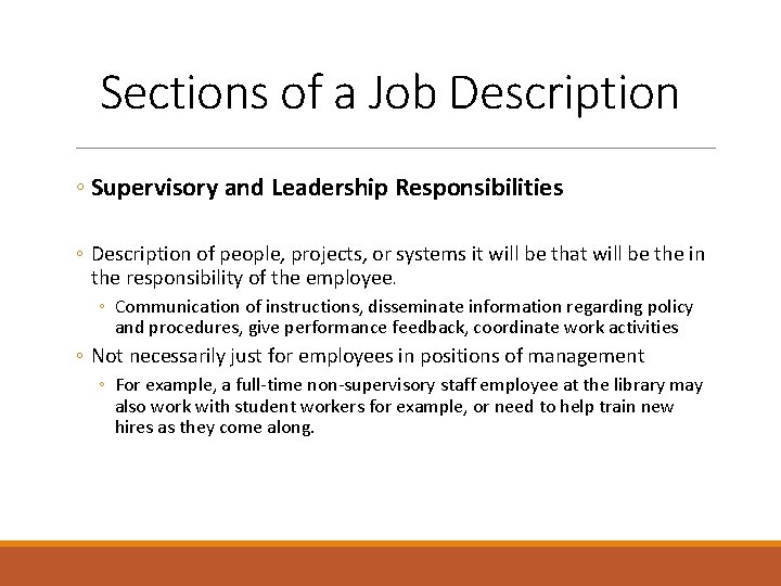 Sections of a Job Description ◦ Supervisory and Leadership Responsibilities ◦ Description of people,