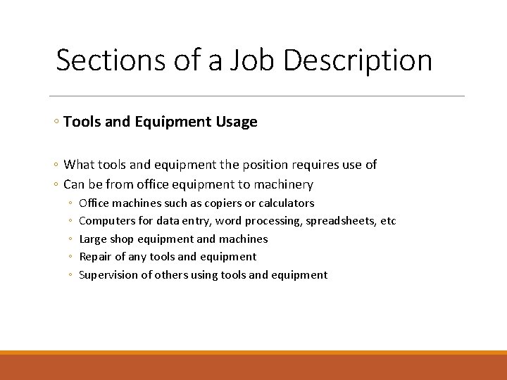 Sections of a Job Description ◦ Tools and Equipment Usage ◦ What tools and
