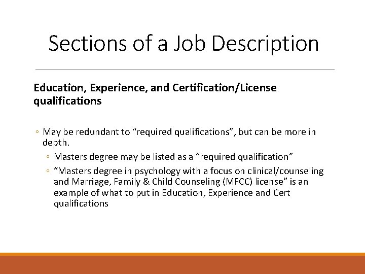 Sections of a Job Description Education, Experience, and Certification/License qualifications ◦ May be redundant