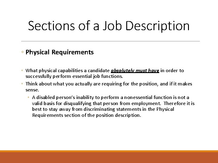 Sections of a Job Description ◦ Physical Requirements ◦ What physical capabilities a candidate