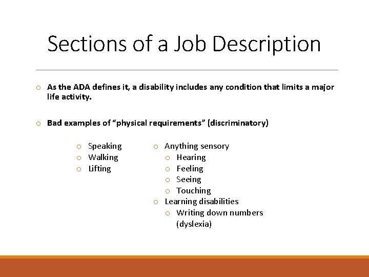 Sections of a Job Description o As the ADA defines it, a disability includes