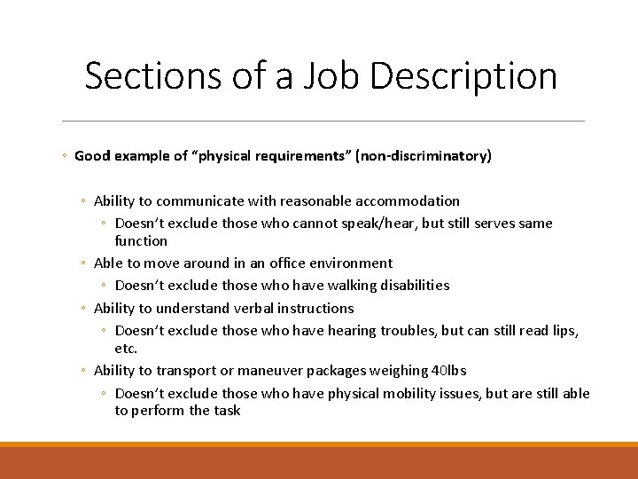 Sections of a Job Description ◦ Good example of “physical requirements” (non-discriminatory) ◦ Ability