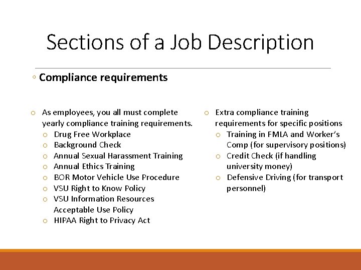 Sections of a Job Description ◦ Compliance requirements o As employees, you all must