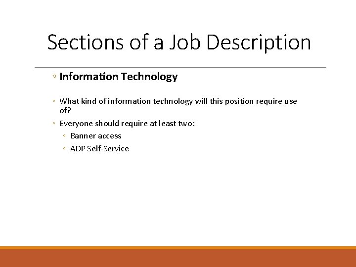 Sections of a Job Description ◦ Information Technology ◦ What kind of information technology