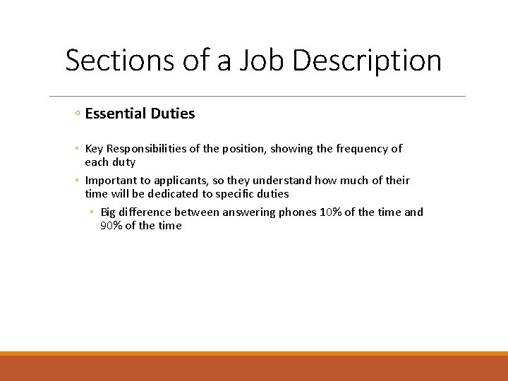Sections of a Job Description ◦ Essential Duties ◦ Key Responsibilities of the position,