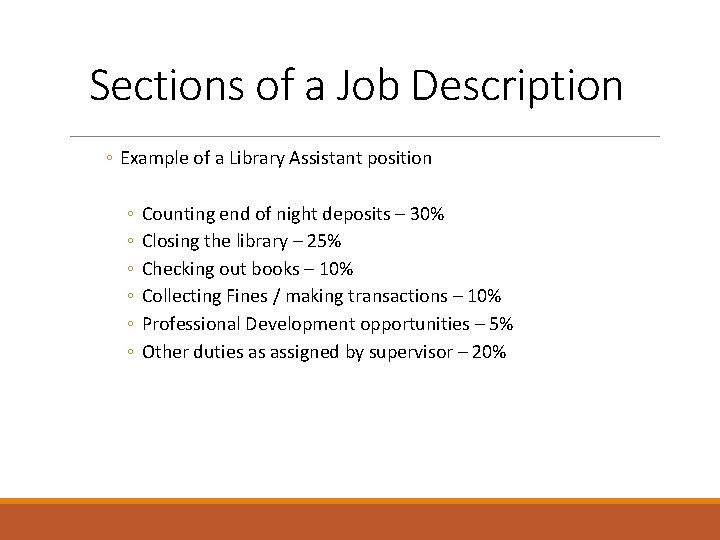 Sections of a Job Description ◦ Example of a Library Assistant position ◦ ◦