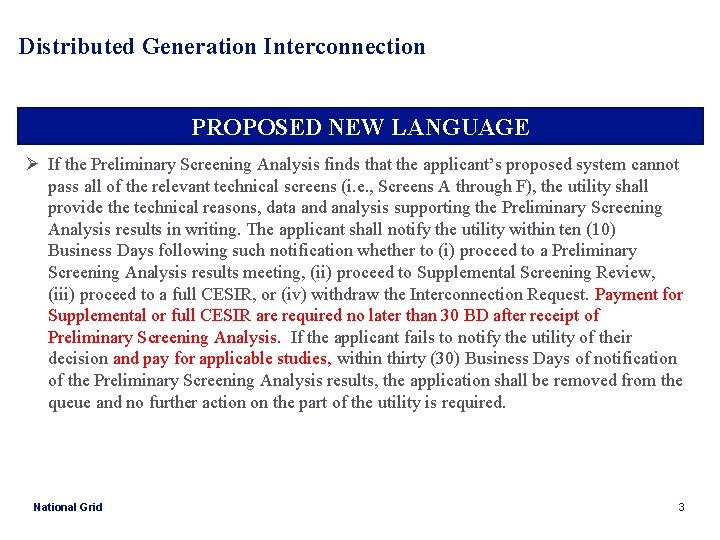 Distributed Generation Interconnection PROPOSED NEW LANGUAGE Ø If the Preliminary Screening Analysis finds that