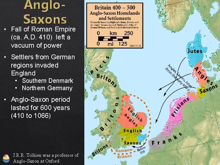 Anglo. Saxons • Fall of Roman Empire (ca. A. D. 410) left a vacuum