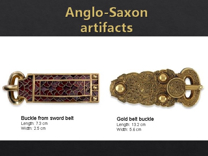 Anglo-Saxon artifacts Buckle from sword belt Length: 7. 3 cm Width: 2. 5 cm