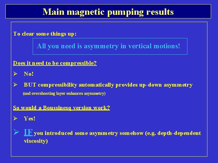 Main magnetic pumping results To clear some things up: All you need is asymmetry Main magnetic pumping results To clear some things up: All you need is asymmetry