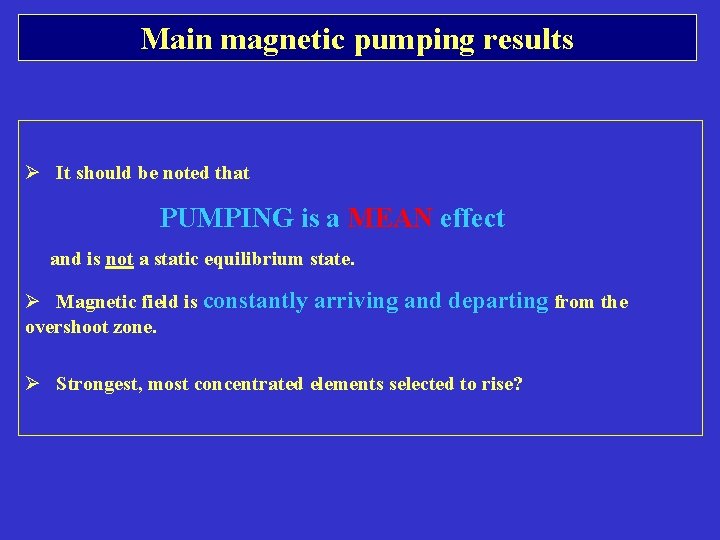 Main magnetic pumping results Ø It should be noted that PUMPING is a MEAN Main magnetic pumping results Ø It should be noted that PUMPING is a MEAN