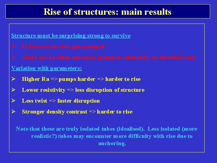 Rise of structures: main results Structure must be surprising strong to survive Ø If Rise of structures: main results Structure must be surprising strong to survive Ø If