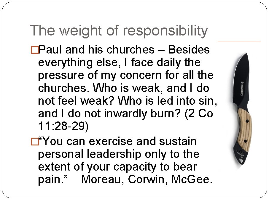 The weight of responsibility �Paul and his churches – Besides everything else, I face