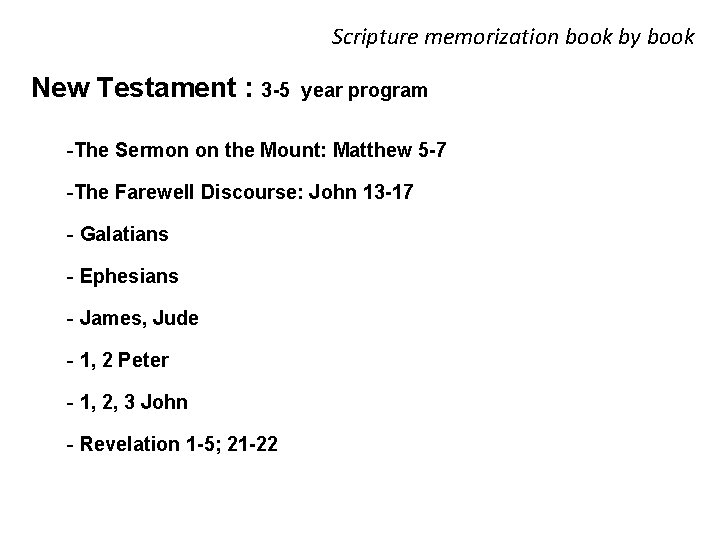 Scripture memorization book by book New Testament : 3 -5 year program -The Sermon