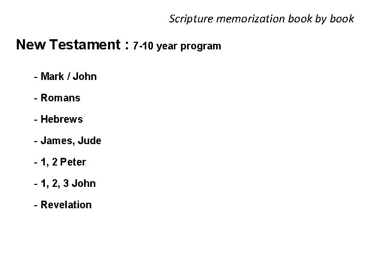 Scripture memorization book by book New Testament : 7 -10 year program - Mark