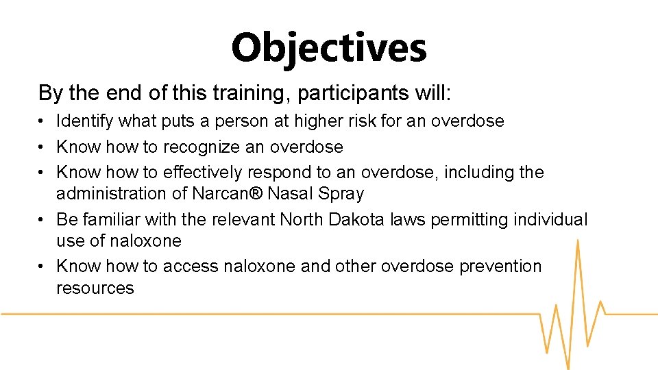 Objectives By the end of this training, participants will: • Identify what puts a