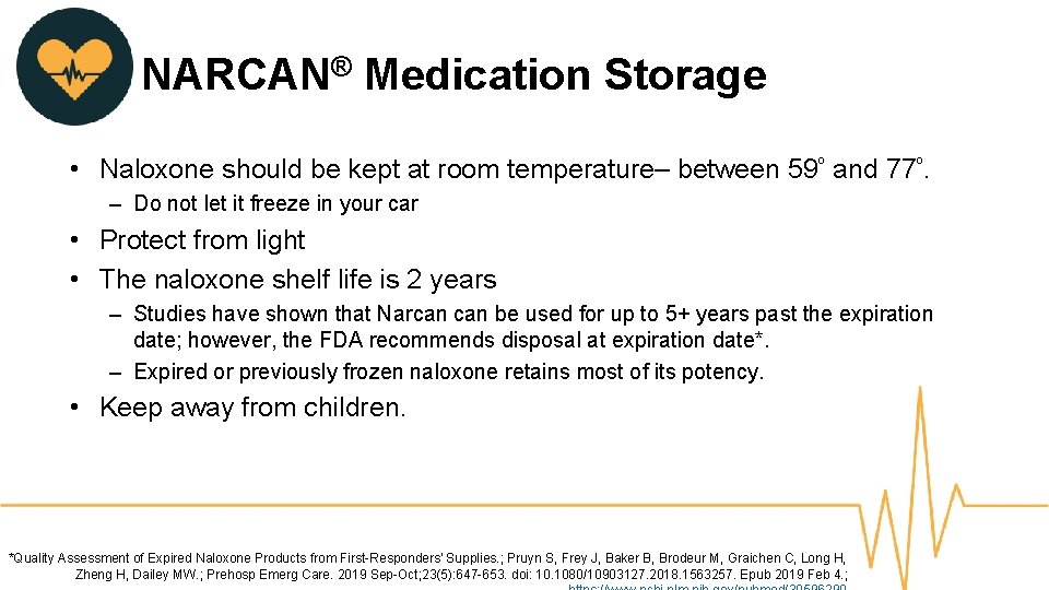 NARCAN® Medication Storage • Naloxone should be kept at room temperature– between 59º and