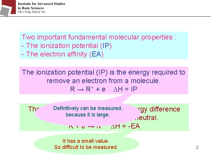 Two important fundamental molecular properties : - The ionization potential (IP) - The electron