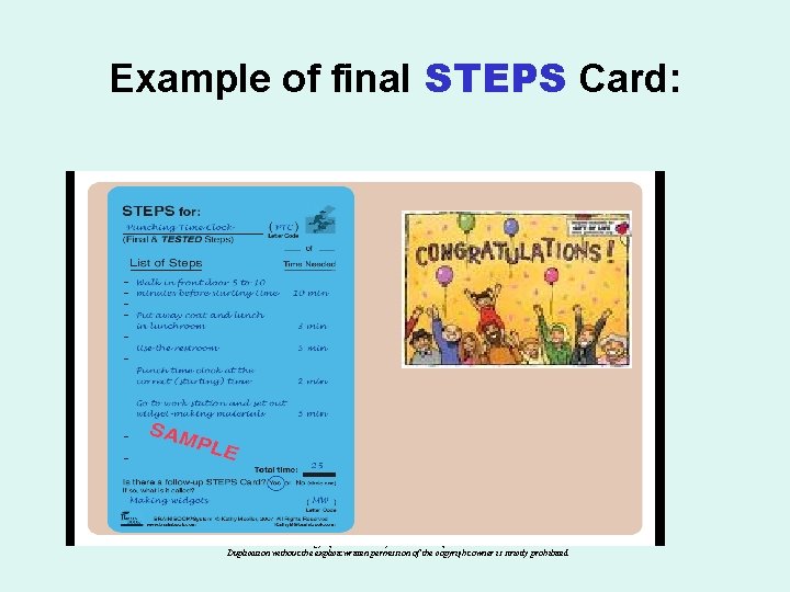 Example of final STEPS Card: Copyright © 2007 Kathy Moeller All rights reserved. Duplication