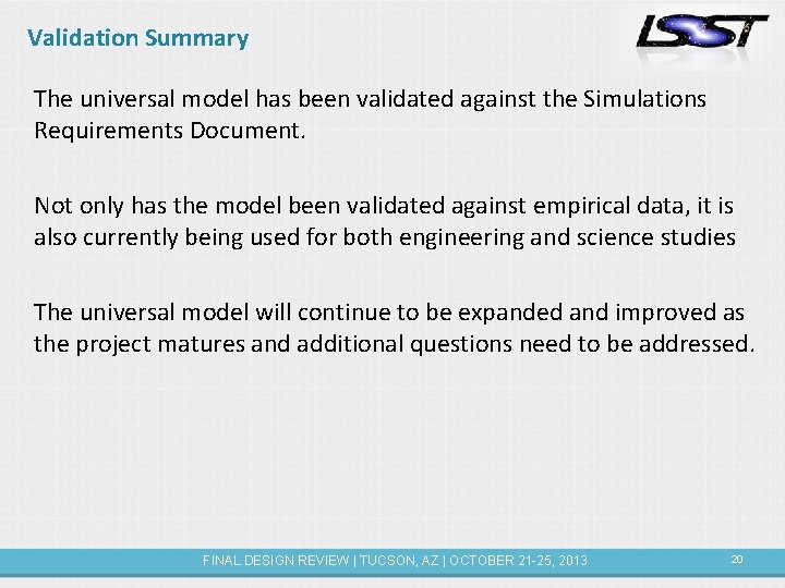 Validation Summary The universal model has been validated against the Simulations Requirements Document. Not