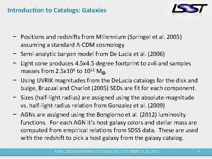 Introduction to Catalogs: Galaxies − Positions and redshifts from Millennium (Springel et al. 2005)